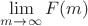 $ \lim\limits_{m \to \infty} F(m) $
