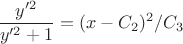 $${y'^2\over y'^2+1}={(x-C_2)^2/C_3}$$