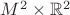 $M^2 \times \mathbb{R}^2$