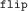 $\scriptstyle\tt{flip}$