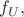 $f_U,$