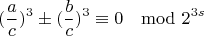 $$(\frac{a}{c})^3\pm (\frac{b}{c})^3\equiv 0\mod2^{3s}$$