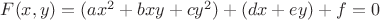 $F(x,y) = (ax^2  + bxy + cy^2 ) + (dx + ey) + f=0 $