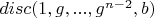 $disc(1, g, ..., g^{n-2}, b)$