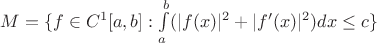 $M = \{f \in C^1[a,b] :\int\limits_a^b(|f(x)|^2 + |f'(x)|^2) dx \leq c\}$