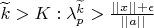 \widetilde{k} > K: \lambda_p^{\widetilde{k}} > \frac {||x|| + \epsilon} {||a||}