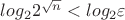 $log_2{2^{\sqrt n}<log_2{\varepsilon}$
