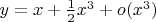 $y=x+\frac{1}{2}x^3+o(x^3)$