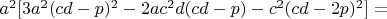 $a^2[3a^2(cd-p)^2-2ac^2d(cd-p)-c^2(cd-2p)^2]=$