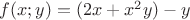 $f(x;y)=(2x+x^{2}y)-y$