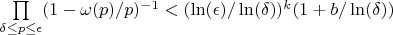 $\prod\limits_{\delta \leq p \leq \epsilon} (1-\omega(p)/p)^{-1} <(\ln(\epsilon)/\ln(\delta))^k(1+b/\ln(\delta))$