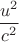 $\dfrac{u^2}{c^2}$
