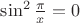 $\sin^2\frac{\pi}{x}=0$