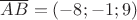 $\overline {AB}=(-8;-1;9)$