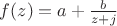 $f(z)=a + \frac b{z+j}$