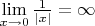 $\[\mathop {\lim }\limits_{x \to 0} \frac{1}{{\left| x \right|}} = \infty \]$