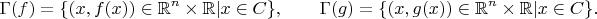 $$\Gamma(f)=\{(x,f(x))\in {\mathbb R}^n\times {\mathbb R} | x\in C \}, \qquad  \Gamma(g)=\{(x,g(x))\in {\mathbb R}^n\times {\mathbb R} | x\in C \}.$$