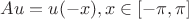 $Au=u(-x), x \in [-\pi,\pi]$