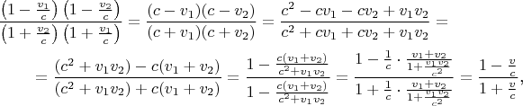 \begin{multline*}\frac{\left(1-\frac{v_1}c\right)\left(1-\frac{v_2}c\right)}{\left(1+\frac{v_2}c\right)\left(1+\frac{v_1}c\right)}=\frac{(c-v_1)(c-v_2)}{(c+v_1)(c+v_2)}=\frac{c^2-cv_1-cv_2+v_1v_2}{c^2+cv_1+cv_2+v_1v_2}=\\ =\frac{(c^2+v_1v_2)-c(v_1+v_2)}{(c^2+v_1v_2)+c(v_1+v_2)}=\frac{1-\frac{c(v_1+v_2)}{c^2+v_1v_2}}{1-\frac{c(v_1+v_2)}{c^2+v_1v_2}}=\frac{1-\frac 1c\cdot\frac{v_1+v_2}{1+\frac{v_1v_2}{c^2}}}{1+\frac 1c\cdot\frac{v_1+v_2}{1+\frac{v_1v_2}{c^2}}}=\frac{1-\frac vc}{1+\frac vc}\text{,}\end{multline*}