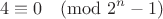 $$4 \equiv 0 \pmod{2^n-1}$$