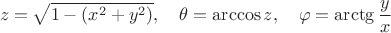 $$z=\sqrt{1-(x^2+y^2)},\quad \theta=\arccos z,\quad \varphi=\arctg\frac{y}{x}$$