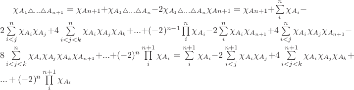$\chi_{A_1 \triangle ... \triangle A_{n+1}} = \chi_{A{n+1}} + \chi_{A_1 \triangle ... \triangle A_{n}} - 2\chi_{A_1 \triangle ... \triangle A_{n}} \chi_{A{n+1}} = \chi_{A{n+1}} + \sum\limits_{i}^{n}\chi_{A_i} - 2\sum\limits_{i<j}^{n}\chi_{A_i}\chi_{A_j}+4\sum\limits_{i<j<k}^{n}\chi_{A_i}\chi_{A_j}\chi_{A_k}+...+(-2)^{n-1}\prod\limits_{i}^{n}\chi_{A_i} - 2\sum\limits_{i}^{n}\chi_{A_i}\chi_{A_{n+1}} + 4\sum\limits_{i<j}^{n}\chi_{A_i}\chi_{A_j}\chi_{A_{n+1}}-8\sum\limits_{i<j<k}^{n}\chi_{A_i}\chi_{A_j}\chi_{A_k}\chi_{A_{n+1}}+...+(-2)^{n}\prod\limits_{i}^{n+1}\chi_{A_i} = \sum\limits_{i}^{n+1}\chi_{A_i} - 2\sum\limits_{i<j}^{n+1}\chi_{A_i}\chi_{A_j}+4\sum\limits_{i<j<k}^{n+1}\chi_{A_i}\chi_{A_j}\chi_{A_k}+...+(-2)^{n}\prod\limits_{i}^{n+1}\chi_{A_i}$