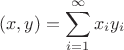 $$\math{(x, y) = \sum\limits_{i=1}^\infty{x_iy_i}}$$