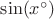 $\sin(x^{\circ})$