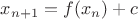 $x_{n+1}=f(x_n)+c$