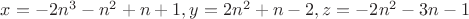 $x=-2n^3-n^2+n+1,y=2n^2+n-2,z=-2n^2-3n-1$