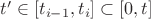 $t'\in [t_{i-1},t_{i}]\subset [0,t]$