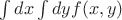 $\int dx \int dy f(x,y)$