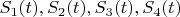 $S_1(t), S_2(t), S_3(t), S_4(t)$