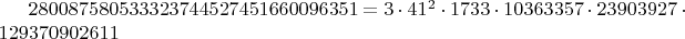 $280087580533323744527451660096351=3 \cdot 41^2 \cdot 1733 \cdot 10363357 \cdot 23903927 \cdot 129370902611$