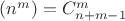 $(n^m)=C^m_{n+m-1}$ $(n^m)=C^m_{n+m-1}$