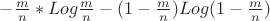 $-\frac m n *Log \frac m n - (1 - \frac m n )Log (1-\frac m n)$