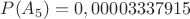 $P(A_5)=0,00003337915$