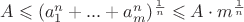 $A \leqslant (a_{1}^n+...+a_{m}^n)^{\frac{1}{n}} \leqslant A \cdot m^{\frac{1}{n}}$ $A \leqslant (a_{1}^n+...+a_{m}^n)^{\frac{1}{n}} \leqslant A \cdot m^{\frac{1}{n}}$