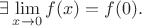 $\exists\mathop{\lim}\limits_{x\to 0}f(x)=f(0).$