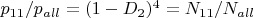 $p_{11}/p_{all}=(1-D_2)^4=N_{11}/N_{all}$