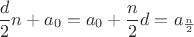 $$\dfrac d2n+a_0=a_0+\frac{n}{2}d=a_{\frac{n}{2}}$$