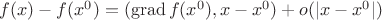 $f(x)-f(x^0)=(\operatorname{grad}f(x^0),x-x^0)+o(|x-x^0|)$