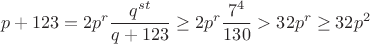 $$p+123 = 2p^r\frac{q^{st}}{q+123} \geq 2p^r\frac{7^4}{130} > 32p^r \geq 32p^2$$
