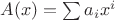 $A(x) = \sum a_i x^i$