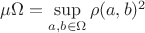 $ \mu \Omega = \sup\limits_{a,b \in \Omega} \rho(a,b)^2 $
