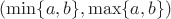 $(\min\{a,b\}, \max\{a,b\})$
