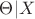 $\Theta|X$