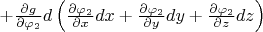 $+\frac{\partial g}{\partial \varphi_2}d \left(\frac{\partial \varphi_2}{\partial x}dx+\frac{\partial \varphi_2}{\partial y}dy+\frac{\partial \varphi_2}{\partial z}dz\right)$