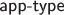 $\textsf{app-type}$