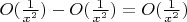 $O(\frac1{x^2})-O(\frac1{x^2})=O(\frac1{x^2})$
